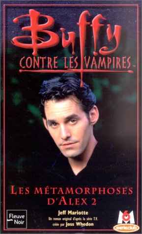 Buffy contre les vampires # 29 : Les métamorphoses d'Alex 2 - Jeff Mariotte