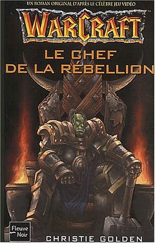 Livre Warcraft # 2 : Le chef de la rebellion (Christie Golden) (Livre d'occasion) - ISBN 2265074756