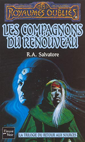 Les royaumes oubliés (La trilogie du retour aux sources) # 20 : Les compagnons du renouveau - R.A. Salvatore