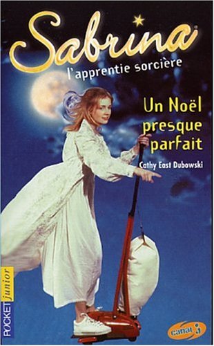 Livre Sabrina l'apprentie sorcière # 3 : Un Noël presque parfait (Cathy East Dubowski) (Livre...