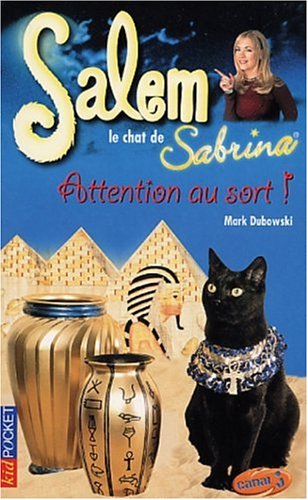 Salem, le chat de Sabrina # 4 : Attention au sort ! - Mark Dubowski
