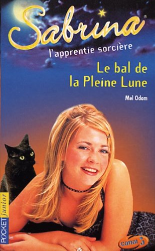 Sabrina l'apprentie sorcière # 12 : Le bal de la pleine lune - Mel Odom