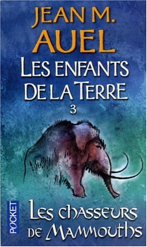 Livre Les enfants de la terre # 3 : Les chasseurs de mammouths (Jean M. Auel) (Livre d'occasion)...