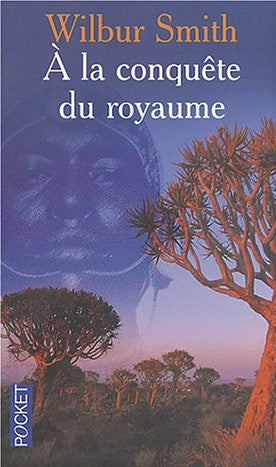 Livre À la conquête du royaume - Wilbur Smith (Livre d'occasion) - ISBN 226612921X