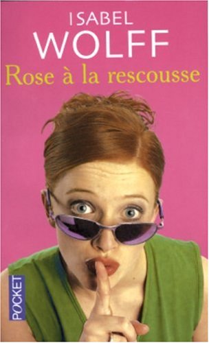 Livre Rose à la rescousse - Isabel Wolff (Livre d'occasion) - ISBN 2266137042