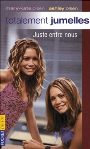 Livre Totalement jumelles # 4 : Juste entre nous (Mary-Kate Olsen, Ashley Olsen) (Livre...
