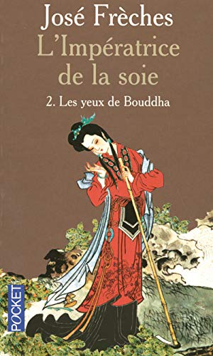 Livre L'impératrice de la soie # 2 : Les yeux de Bouddha (José Frèches) (Livre d'occasion) -...