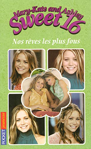 Livre Mary-Kate and Ashley Sweet 16 # 5 : Nos rêves les plus fous (Collectif) (Livre d'occasion)...