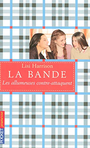 Livre La bande # 4 : Les allumeuses contre-attaquent (Lisi Harrison) (Livre neuf) - ISBN 2266158546