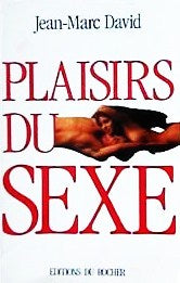 Livre Plaisirs du sexe - Jean-Marc David (Livre d'occasion) - ISBN 2268018520