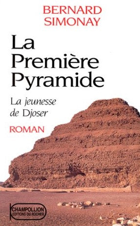 Livre La première pyramide : La jeunesse de Djoser - Bernard Simonay (Livre d'occasion) - ISBN 22...