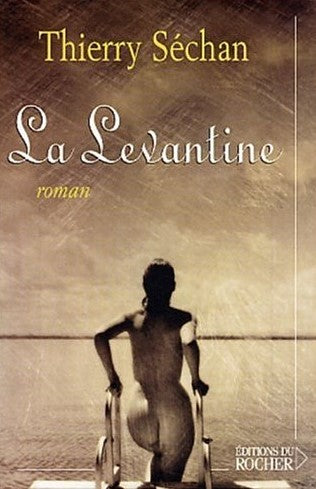 Livre La Levantine - Thierry Séchan (Livre d'occasion) - ISBN 2268047334