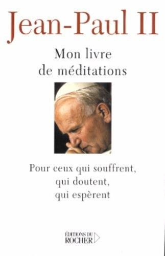 Livre Mon livre de méditations : pour ceux qui souffrent, qui doutent, qui espèrent - Jean-Paul I...