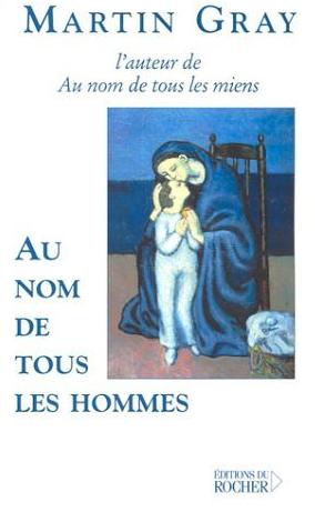 Livre Au nom de tous les hommes - Martin Gray (Livre d'occasion) - ISBN 226805182X