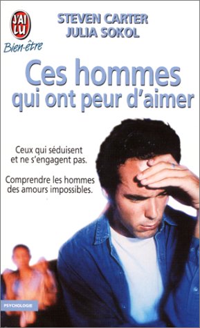 Livre Ces hommes qui ont peur d'aimer (Steven Carter, Julia Sokol) (Livre d'occasion) - ISBN...