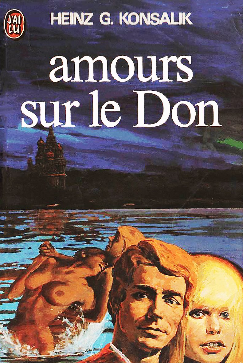 Livre Amours sur le Don - Heinz G. Konsalik (Livre d'occasion) - ISBN 2277114979