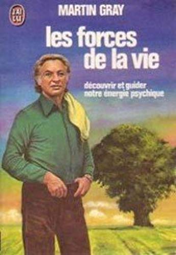 Livre Les forces de la vie : découvrir et guider notre énergie psychique - Martin Gray (Livre d'o...