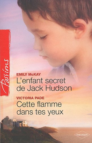 Livre L'enfant scret de Jack Hudson – Cette flamme dans tes yeux - Emily McKay (Livre d'occasion)...