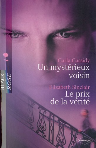 Livre Un mystérieux voisin – Le prix de la vérité - Carla Cassidy (Livre d'occasion) - ISBN 22808...