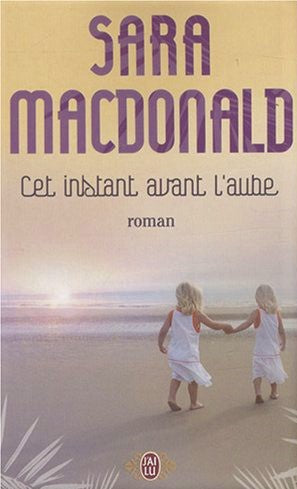 Livre Cet instant avant l'aube - Sara Macdonald (Livre d'occasion) - ISBN 2290008362