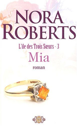Livre L'Île des trois soeurs # 3 : Mia (Nora Roberts) (Livre d'occasion) - ISBN 2290010111