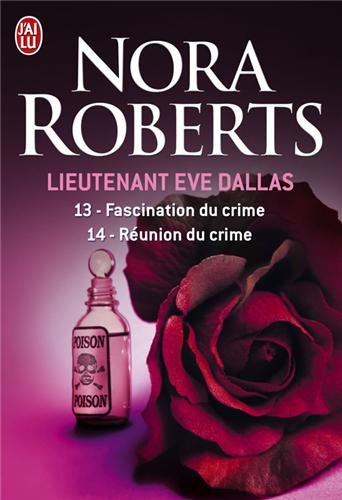 Lieutenant Ève Dallas # 13-14 : Fascination du crime - Réunion du crime - Nora Roberts