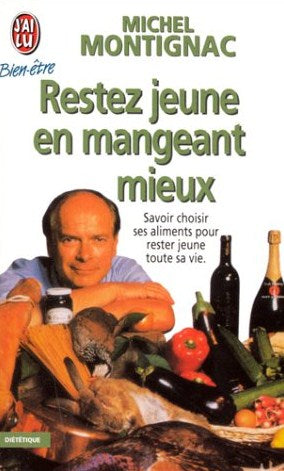 Livre Restez jeunes en mangeant mieux : savoir choisir ses aliments pour rester jeune toute sa vi...