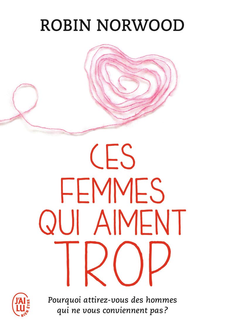 Livre Ces femmes qui aiment trop - Robin Nordwood (Livre d'occasion) - ISBN 2290078166
