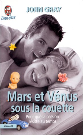 Livre Mars et Vénus sous la couette : pour que la passion résiste - John Gray (Livre d'occasion) ...