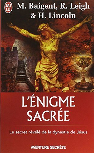 Livre L'énigme sacrée # 1 : Le secret révélé de la dynastie de Jésus (Michael Baigent, Richard...