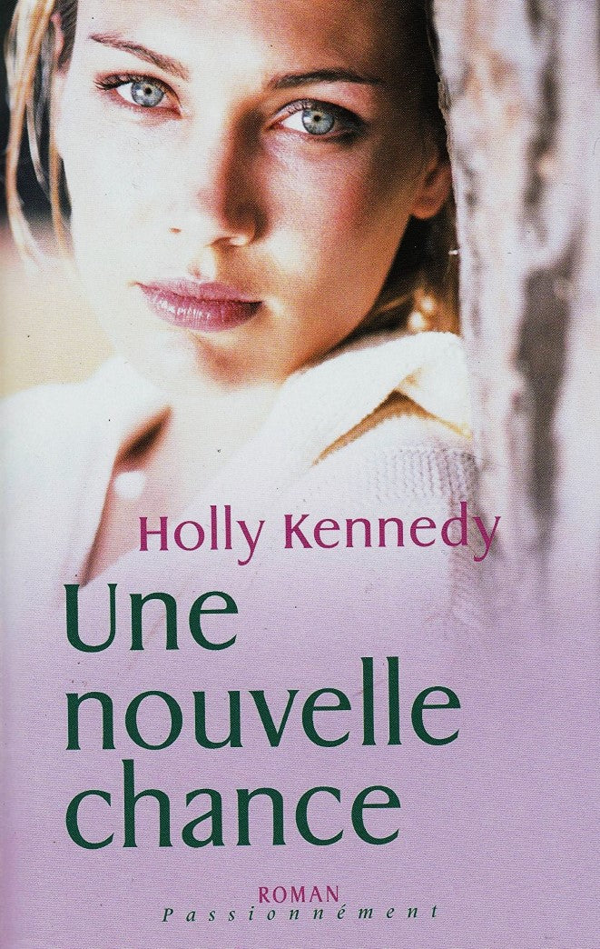 Livre Roman Passionnément : Une nouvelle chance (Holly Kennedy) (Livre neuf) - ISBN 2298014639