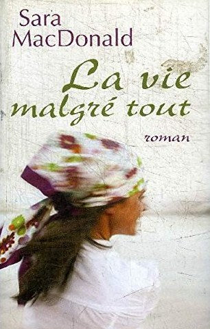 Livre La vie malgré tout - Sara Macdonald (Livre d'occasion) - ISBN 2298022712