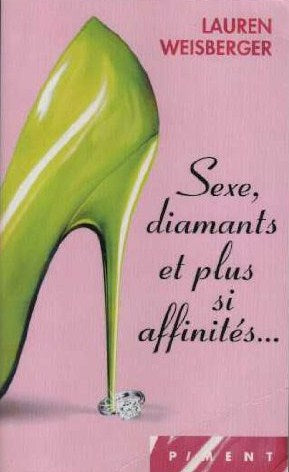 Livre Sexe, diamants et plus si affinités - Lauren Weisberger (Livre d'occasion) - ISBN 2298023999