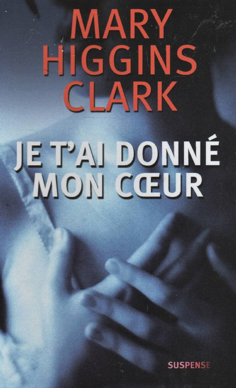 Livre Je t'ai donné mon coeur - Mary Higgins Clark (Livre d'occasion) - ISBN 229802782X
