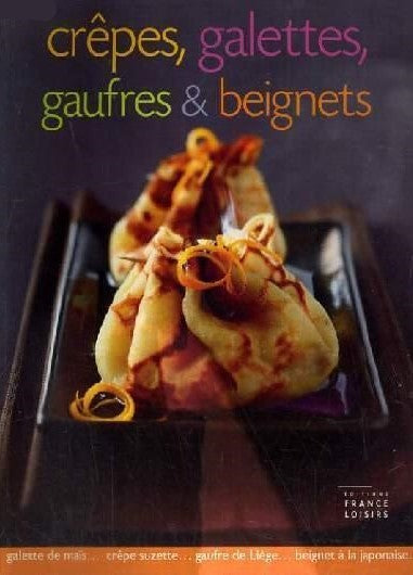 Livre Crêpes, galettes, gaufres & beignets (Livre d'occasion) - ISBN 2298029040