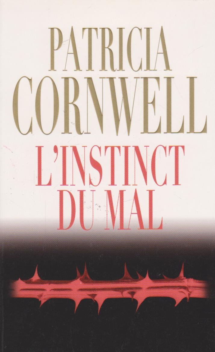 Livre L'instinc du mal : Une enquête de Kay Scarpetta (Patricia Cornwell) (Livre d'occasion) -...