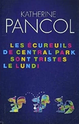 Livre Les écureuils de Central Park sont tristes le lundi (Katherine Pancol) (Livre neuf) - ISBN...