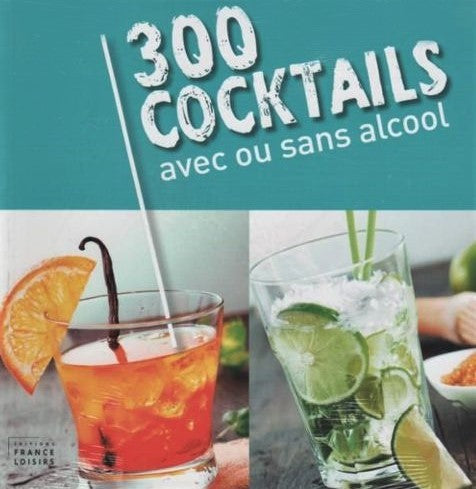 Livre 300 cocktails avec ou sans alcool (Anne-Laure Esteves) (Livre neuf) - ISBN 2298064814