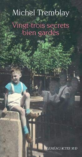 Vingt-trois secrets bien gardés - Michel Tremblay