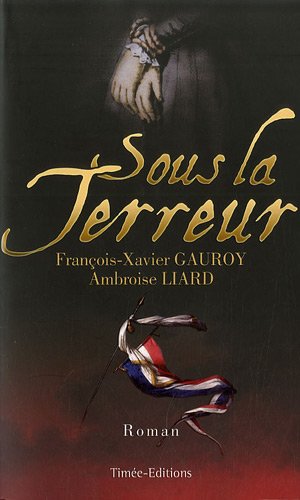 Livre Sous la terreur - François-Xavier Gauroy (Livre d'occasion) - ISBN 2354010648
