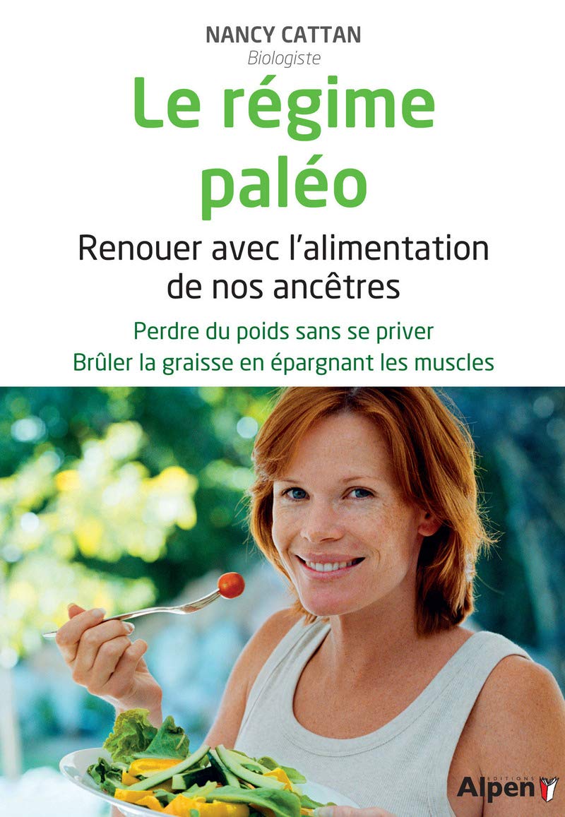 Livre Le régime paléo : Renouer avec l'alimentation de nos ancêtres - Nancy Cattan (Livre neuf) -...