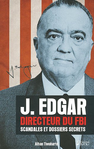 Livre J.Edgar : Directeur du F.B.I. : Scandales et dossiers secrets - Athan Theoharis (Livre d'oc...