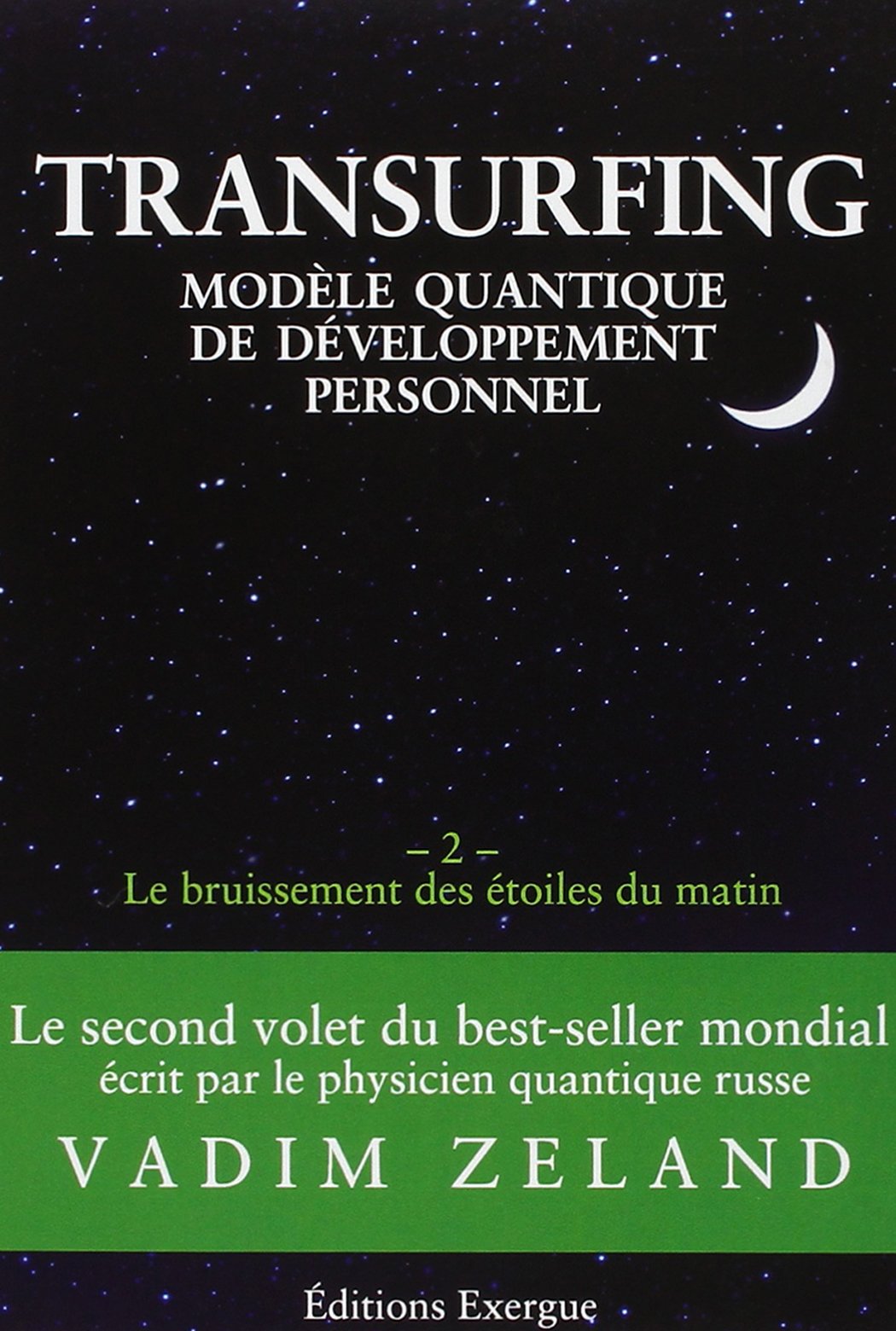 Transurfing : Modèle quantique de développement personnel # 2 : Le bruissement des étoiles du matin : Modèle quantique de développement personnel - Vladim Zeland