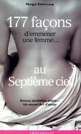 Livre 177 Façons d'emmener une femme au septième ciel (Margot Saint-Loup) (Livre d'occasion) -...