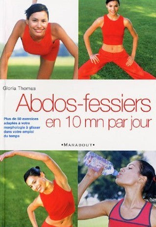 Livre Abdos-fessiers en 10 minutes par jour - Gloria Thomas (Livre d'occasion) - ISBN 2501037294