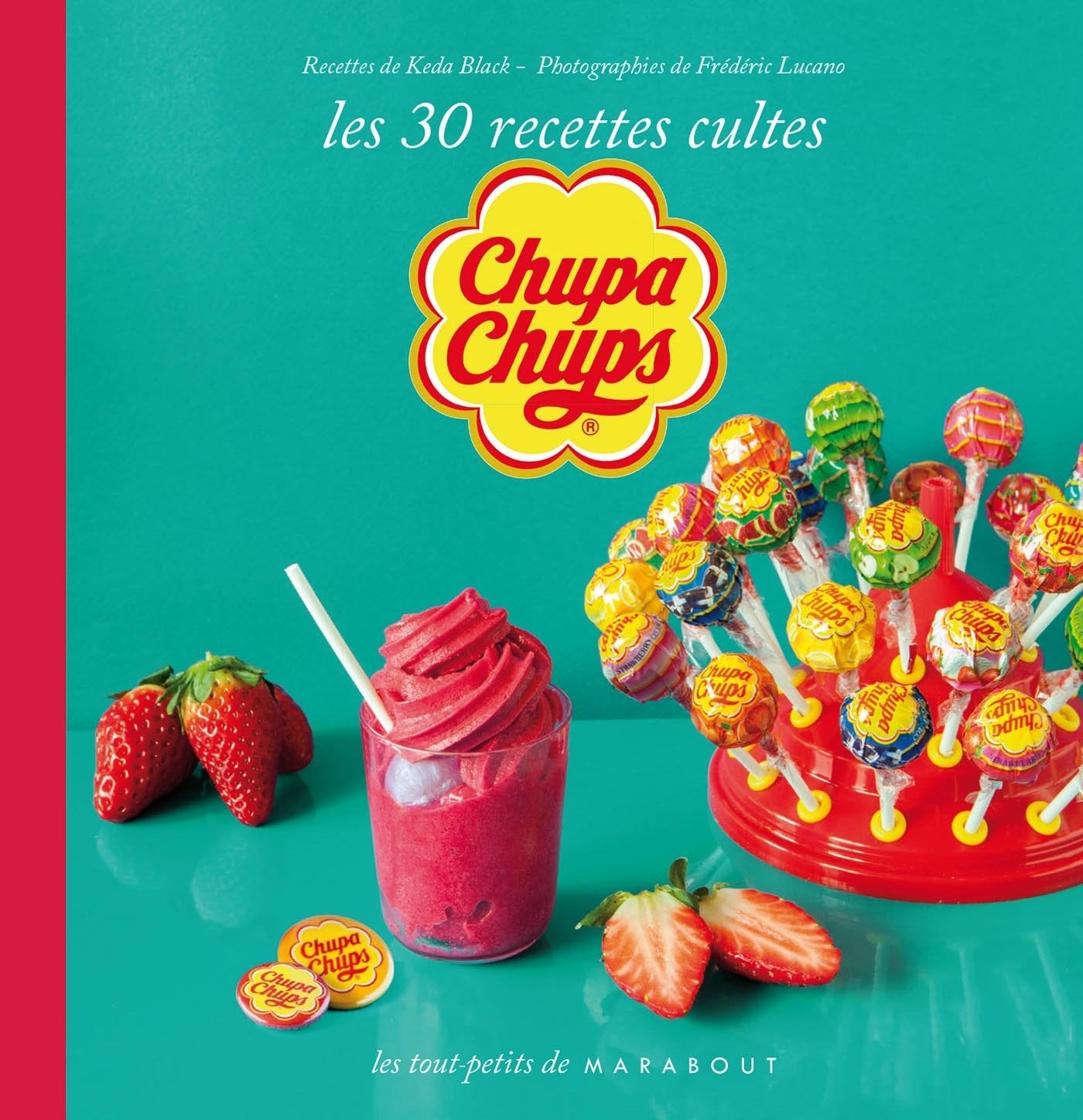 Livre Chupa Chups : Les 30 recettes cultes - Keda Black (Livre d'occasion) - ISBN 2501086201