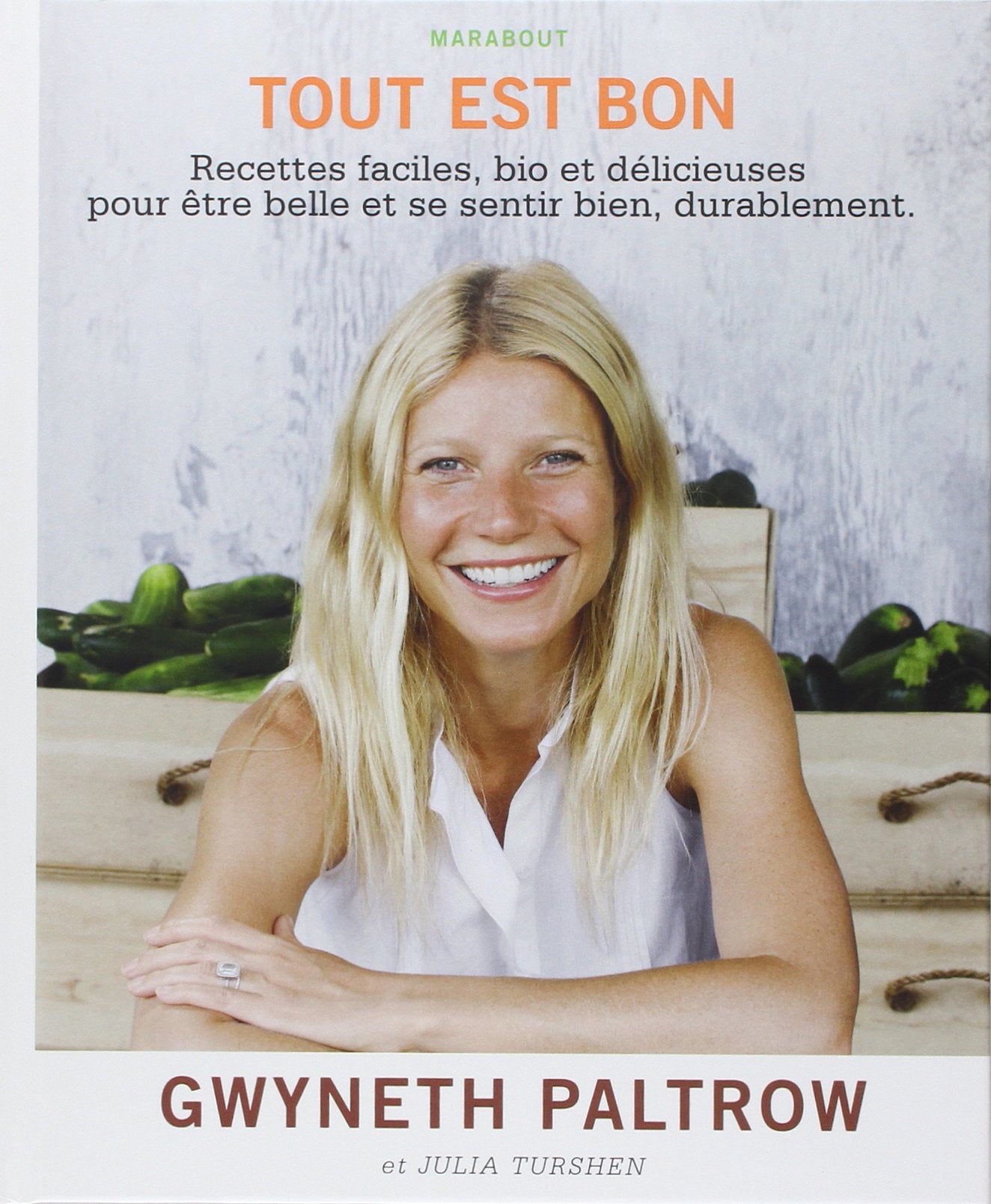 Livre Tout est bon : Recettes faciles, bio et délicieuses pour être belle et se sentir bien, dura...