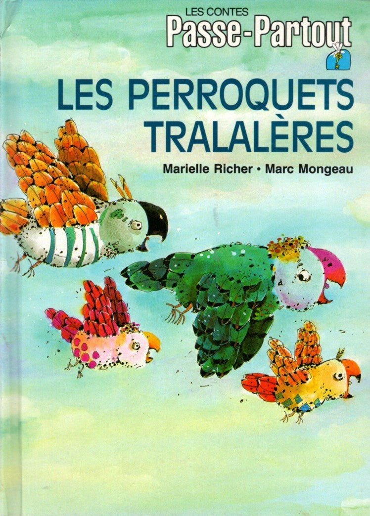 Les contes Passe-Partout : Les perroquets tralalères - Marielle Richer