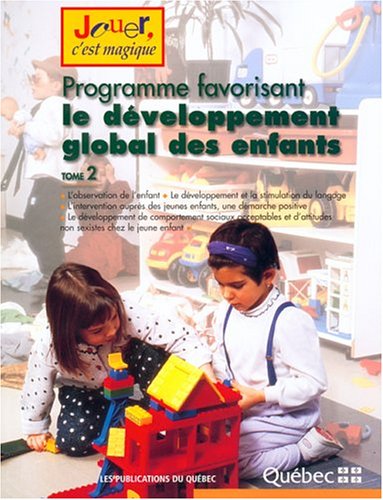 Livre Jouer, c'est magique : Programme favorisant le développement global des enfants (Lisette...