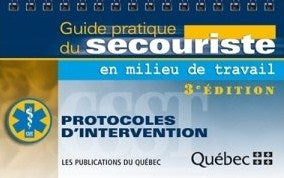 Livre Guide pratique du secouriste en milieu de travail : protocoles d'interventions - Collectif ...